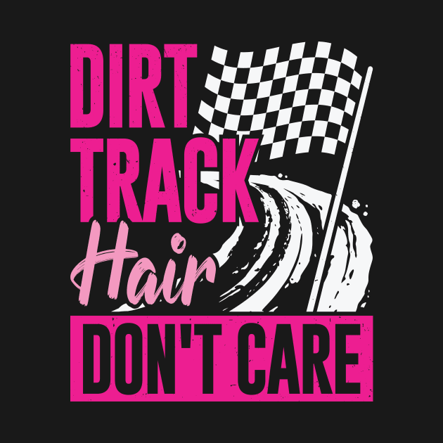 Dirt Track Hair Don't Care by Dolde08