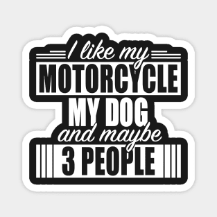 Motorcycles Like Motorcycle My Dog And 3 People Magnet