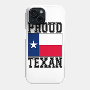 Proud Texan Phone Case