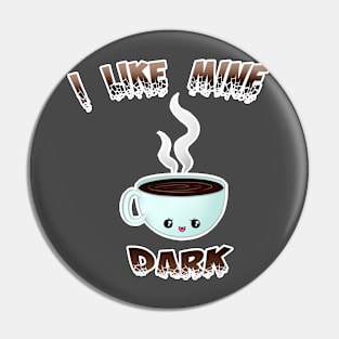 I like mine DARK Pin