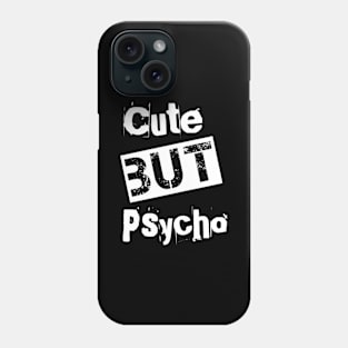 Cute but psycho Phone Case