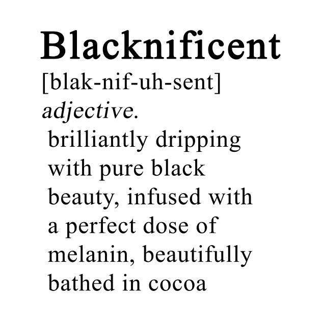 Blacknificent Dictionary Definition Black History Month graphic by nikkidawn74