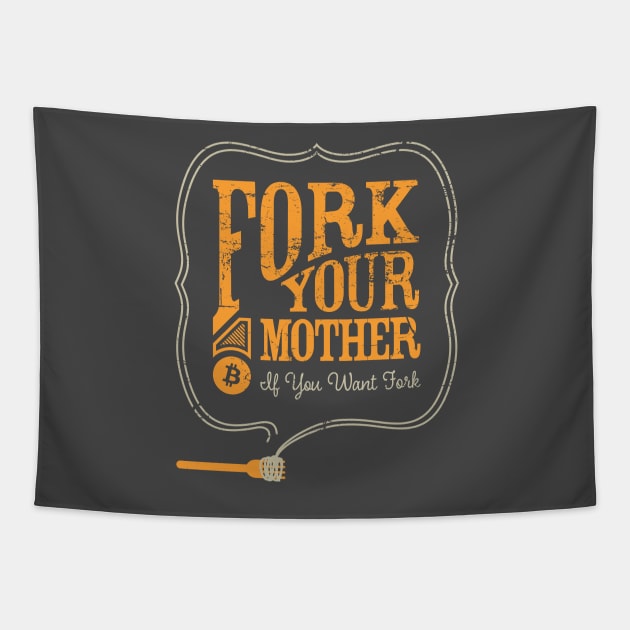 Bitcoin "Fork Your Mother If You Want Fork" Tapestry by paidshill