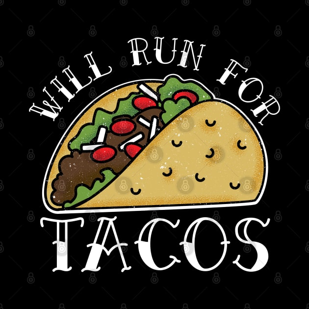 Will Run For Tacos by ZenCloak