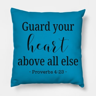 Guard your heart bible quote Pillow