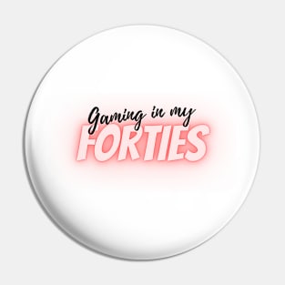 Gaming in my forties Pin