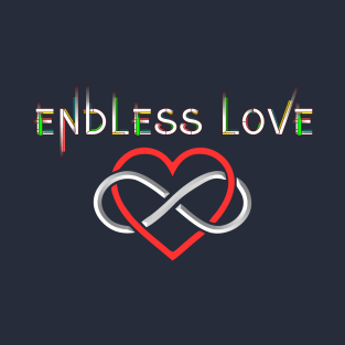 Endless love T-Shirt