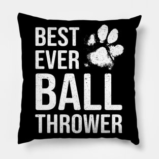 Dog Lover Gift - Best Ever Ball Thrower Pillow