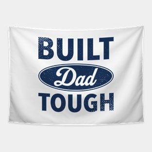Built Dad Tough - Best Gift For Father's Day Tapestry
