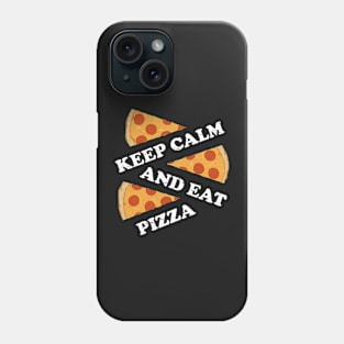 Keep Calm And Eat Pizza Funny Cheese Love Phone Case