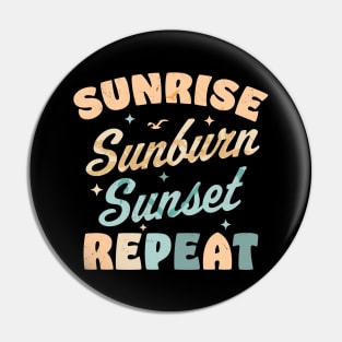 Sunrise Sunburn Sunset Repeat Retro Beach Pin