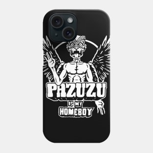 Pazuzu is my Homeboy Phone Case