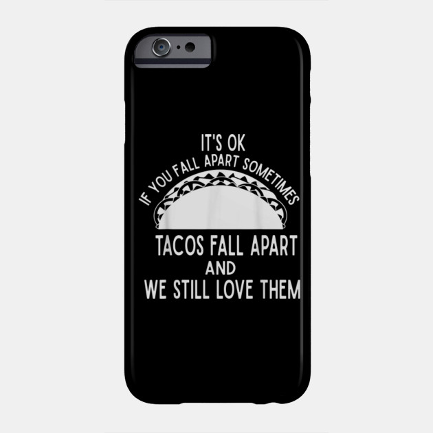 Avoir Images Funny Taco Meme Tacos Fall Apart And We Still Love Them T Shirt actualisé salutations