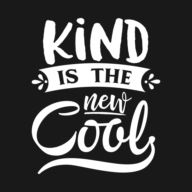 Kind Is The New Cool by Hip City Merch