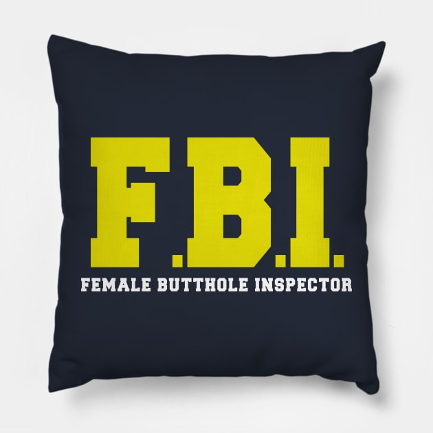 FBI Joke (Original) Pillow by dsuss