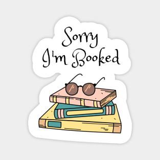 Sorry, I&#39;m Booked Magnet