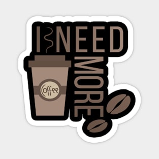 I need more coffee! Magnet