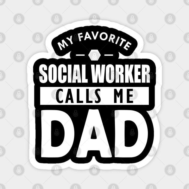 Social worker's dad - My favorite social worker calls me dad Magnet by KC Happy Shop