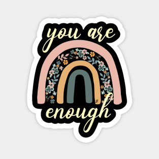 You are enough rainbow inspiration. Magnet