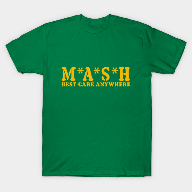 Best Care Anywhere - Mash - T-Shirt | TeePublic