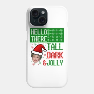 Golden Girls Ugly Christmas Sweater Design—Hello There, Tall, Dark, and Jolly Phone Case