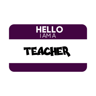 Hello I Am A Teacher T-Shirt
