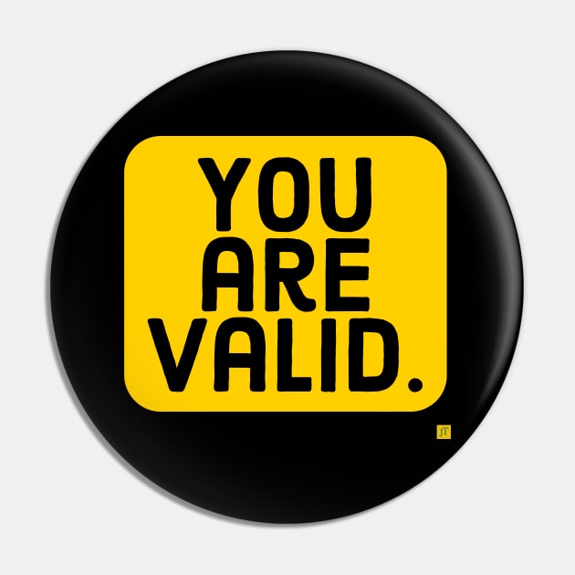 you are valid Pin by TSAVORITE