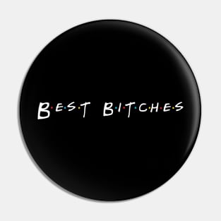 Best Bitches Pin