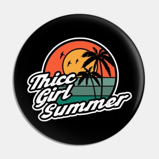 Thicc Girl Summer 1 Pin