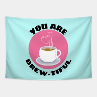 You Are Brew-tiful | Cute Coffee Pun Tapestry