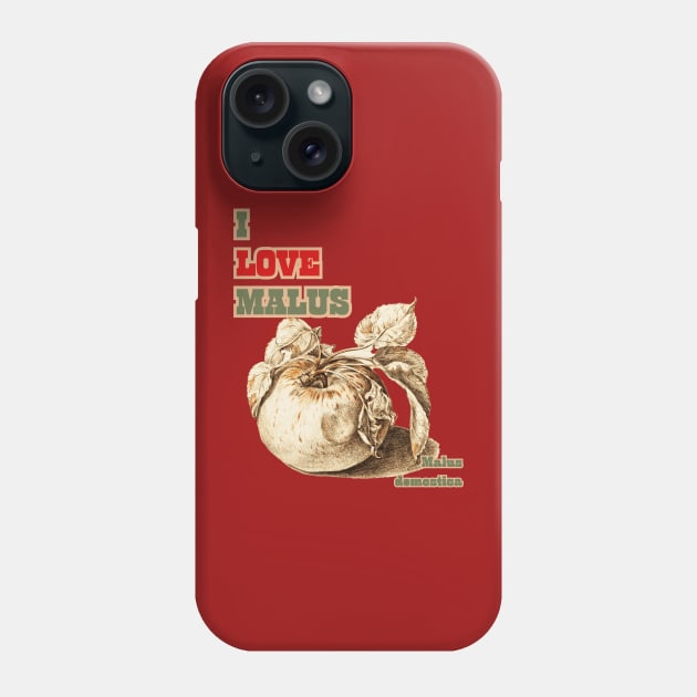 I Love Malus, Malus domestica. For Apple Lovers Everywhere! Phone Case by SwagOMart