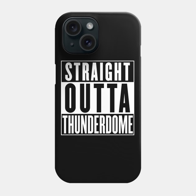 Straight Outta Thunderdome Phone Case by DevilOlive