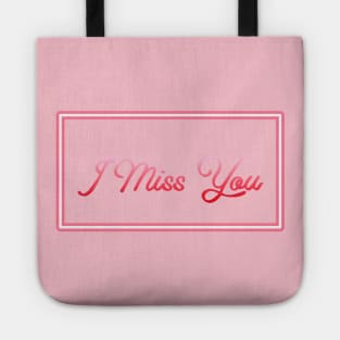 I Miss You Tote