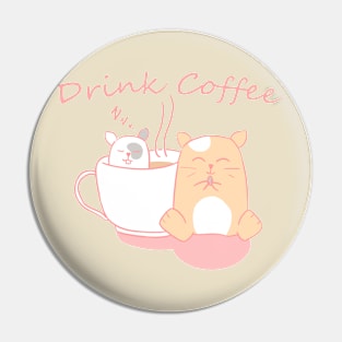 Drink Coffee Pin