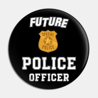 Kids Future Police Officer Fun Novelty Pin