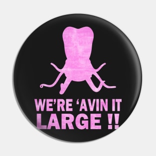 Avin It Large-oosh Pin