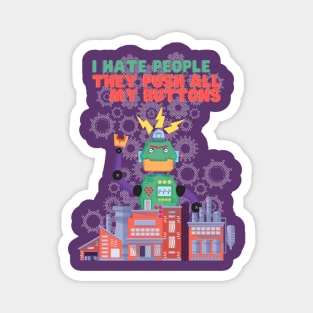 They push all my buttons Robot Magnet