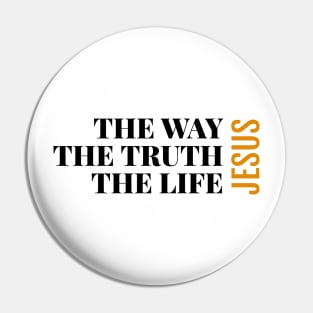 The way, the truth, the life: Jesus Pin