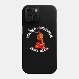 Yes, I'm A professional Snake Milker Phone Case