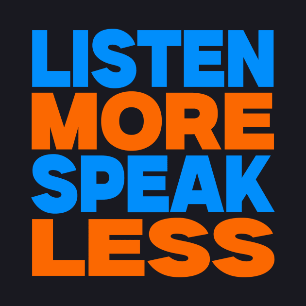 Listen more speak less by Evergreen Tee