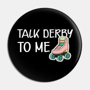 Roller Derby Skater - Talk derby to me Pin