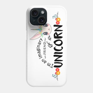 Unicorn's imaginary friend Phone Case