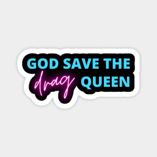 God save the drag queen Magnet