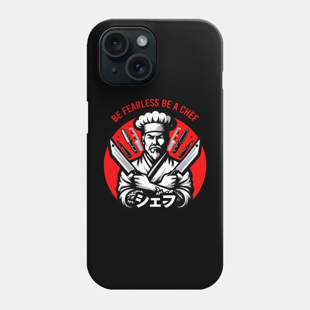 Be fearless be a chef Phone Case by Toon of Food