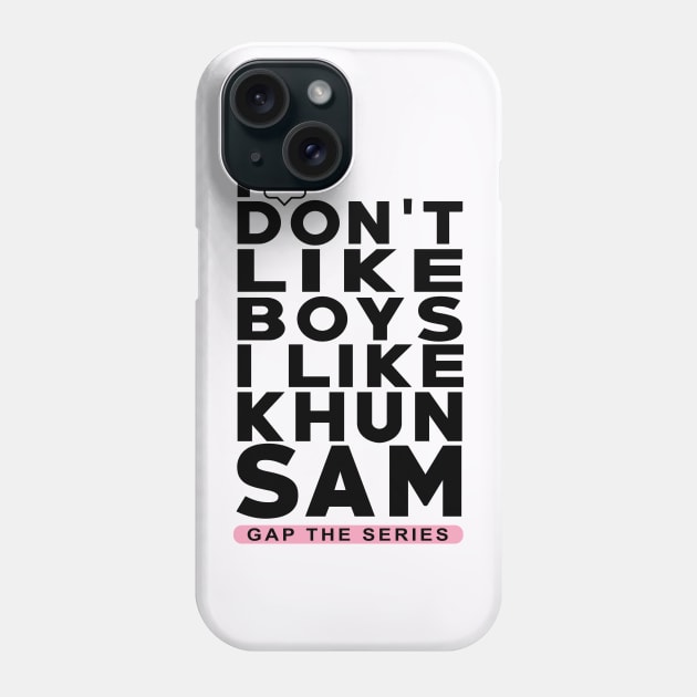 I don't like boys i like khun sam - Gap The Series - FreenBecky Phone Case by whatyouareisbeautiful