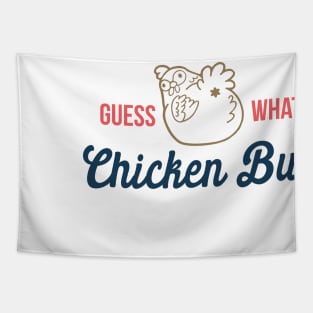 Guess What Chicken Butt Tapestry