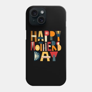 Happy mothers day Phone Case