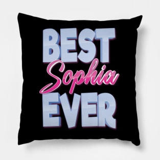 Best Sophia Ever Pillow