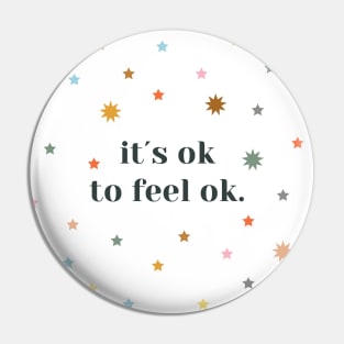 its ok to feel ok Pin