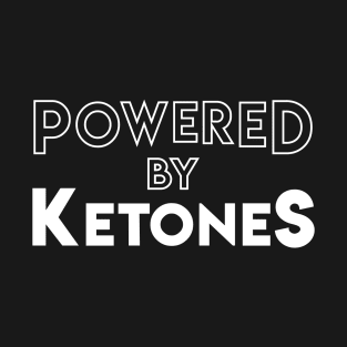 Inspiring "Powered By Ketones" Healthy Keto Diet Message T-Shirt